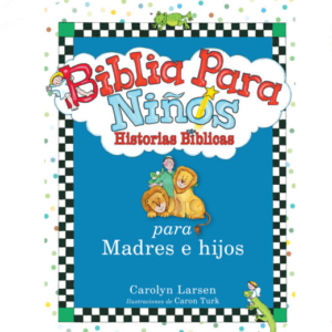 Biblia para Niños Historias Bíblicas para Madres e Hijos