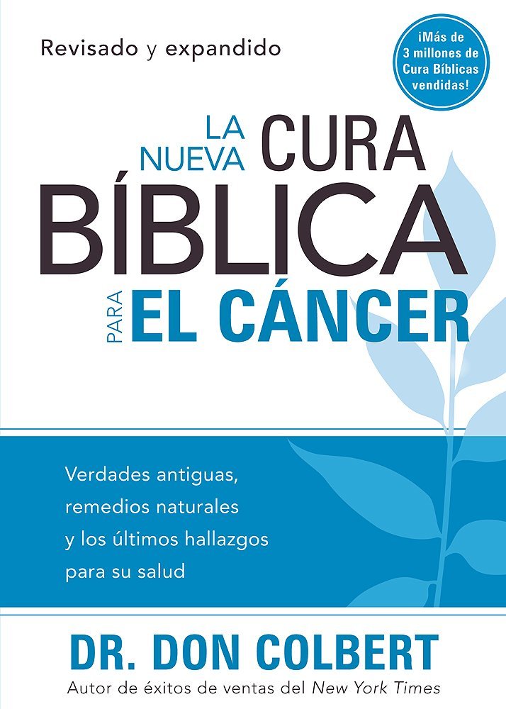 La Nueva cura bíblica para el cáncer 1 La Nueva cura bíblica para el cáncer