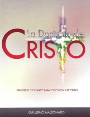 La Doctrina de Cristo Guillermo Maldonado