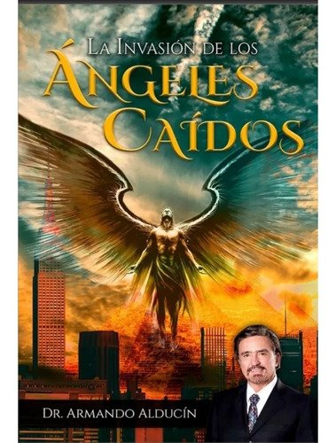 La Invasión de los Angeles Caídos 1 La Invasión de los Angeles Caídos