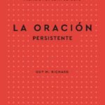 La Oración Persistente