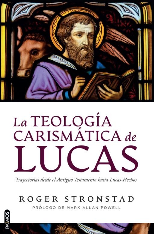 Teología Carismática de Lucas 1 Teología Carismática de Lucas