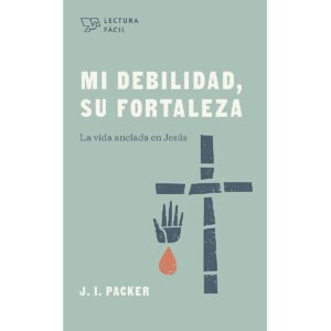 Mi debilidad Su fortaleza