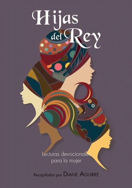Hijas del Rey | Libro Devocional | Diane Aguirre 1 Hijas del Rey | Libro Devocional | Diane Aguirre