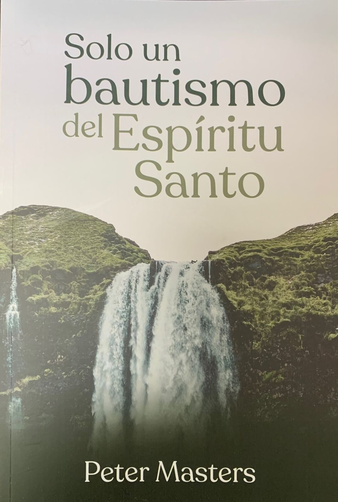 Solo Un Bautismo del Espíritu Santo 1 Solo Un Bautismo del Espíritu Santo
