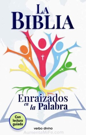 La Biblia Enraizados en la Palabra Con lectura guiada