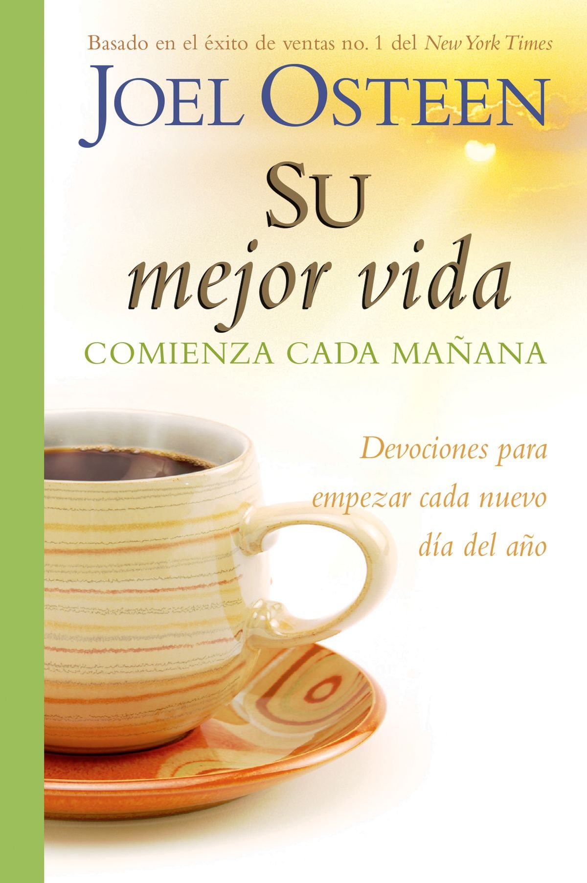 Su Mejor Vida Comienza cada Día 1 Su Mejor Vida Comienza cada Día