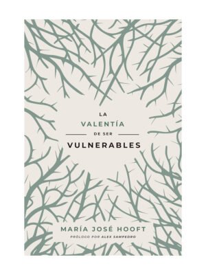 La valentía De Ser Vulnerables