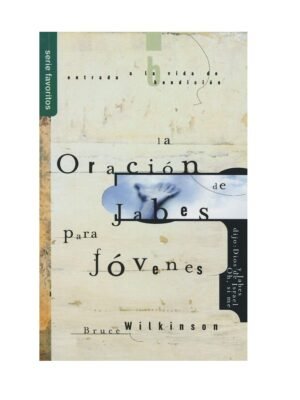 La oración de Jabes Para Jóvenes - Serie Favoritos