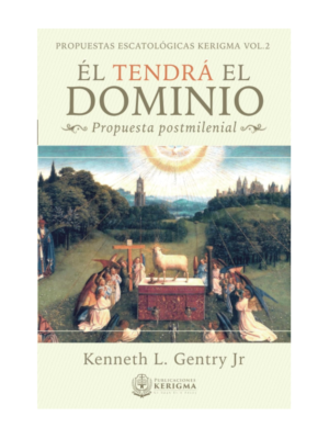 El Tendrá Dominio: Propuesta Postmilenial