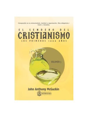 El Sendero Del Cristianismo: Los Primeros 1000 años