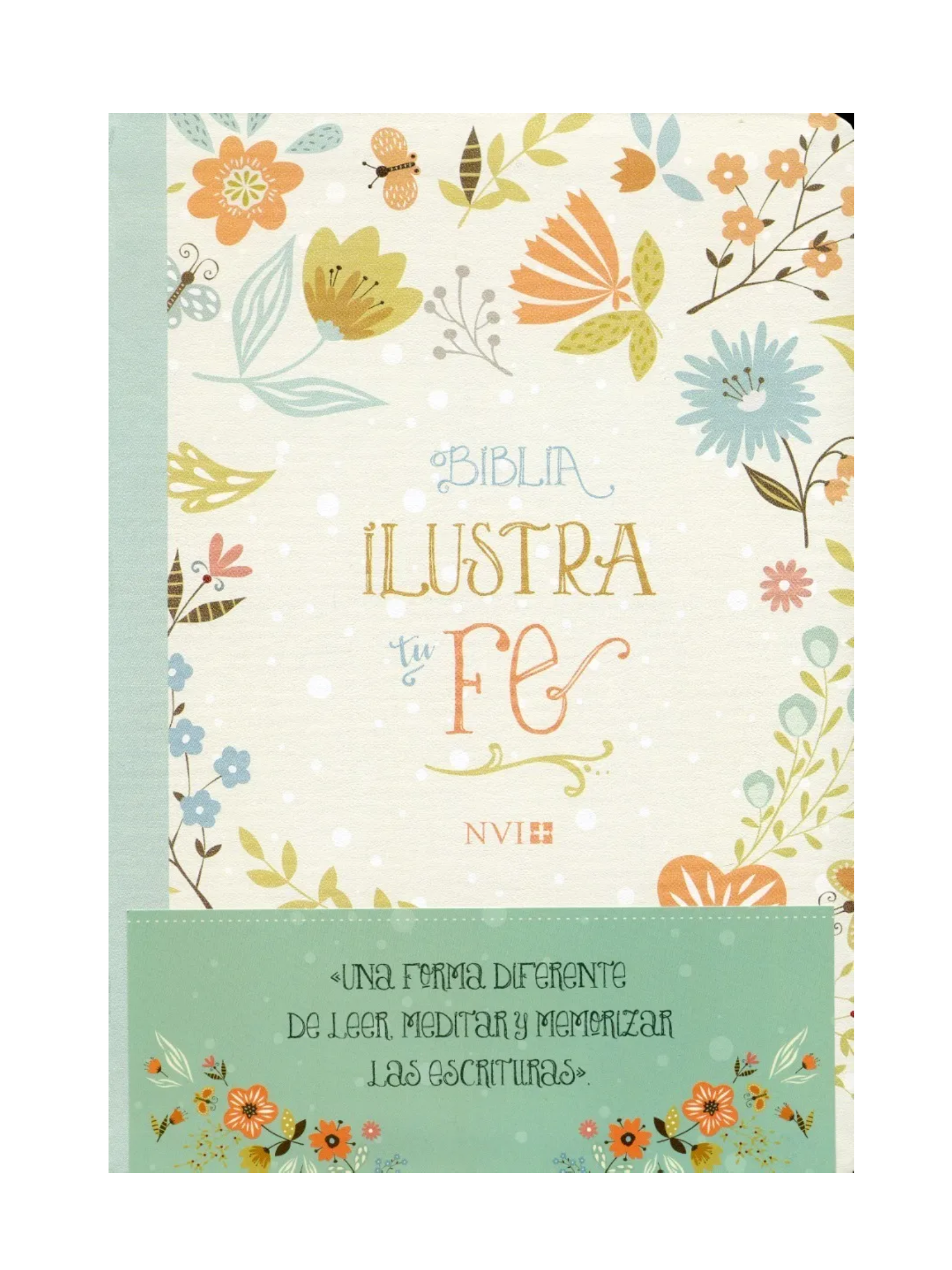 Biblia NVI Ilustra Tu Fe, Una forma diferente de Leer, Meditar y Memorizar Las Escrituras 1 Biblia NVI Ilustra Tu Fe, Una forma diferente de Leer, Meditar y Memorizar Las Escrituras