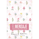 Biblia El Mensaje Tapa Dura Rosa Floral, La Biblia en un Lenguaje Claro y Profundo