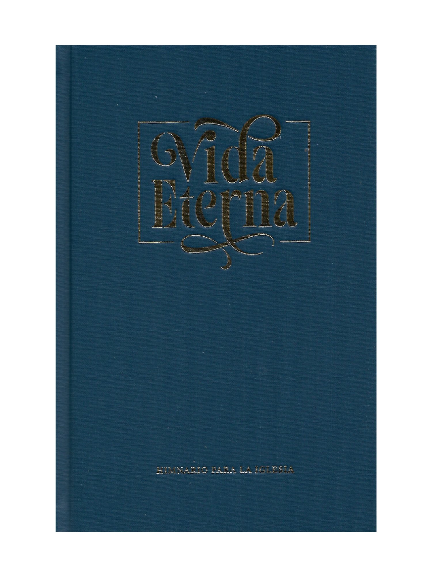 Himnario Vida Eterna Con partituras Tapa Dura 1 Himnario Vida Eterna Con partituras Tapa Dura