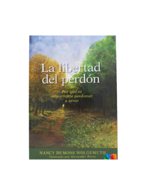 La Libertad del Perdón Por qué es Importante Perdonar a Otros