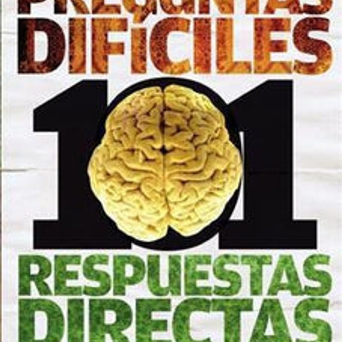 101 preguntas difíciles/ respuestas directas 1 101 preguntas difíciles/ respuestas directas