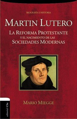 Martin Lutero/Su Vida Y Su Obra