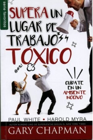 Supera Un Lugar De Trabajo Toxico