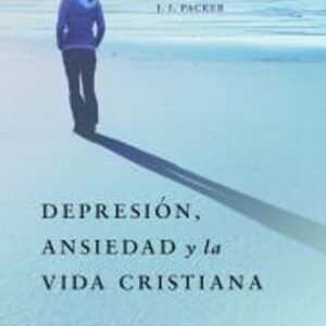 Depresion Ansiedad Y La Vida Cristiana