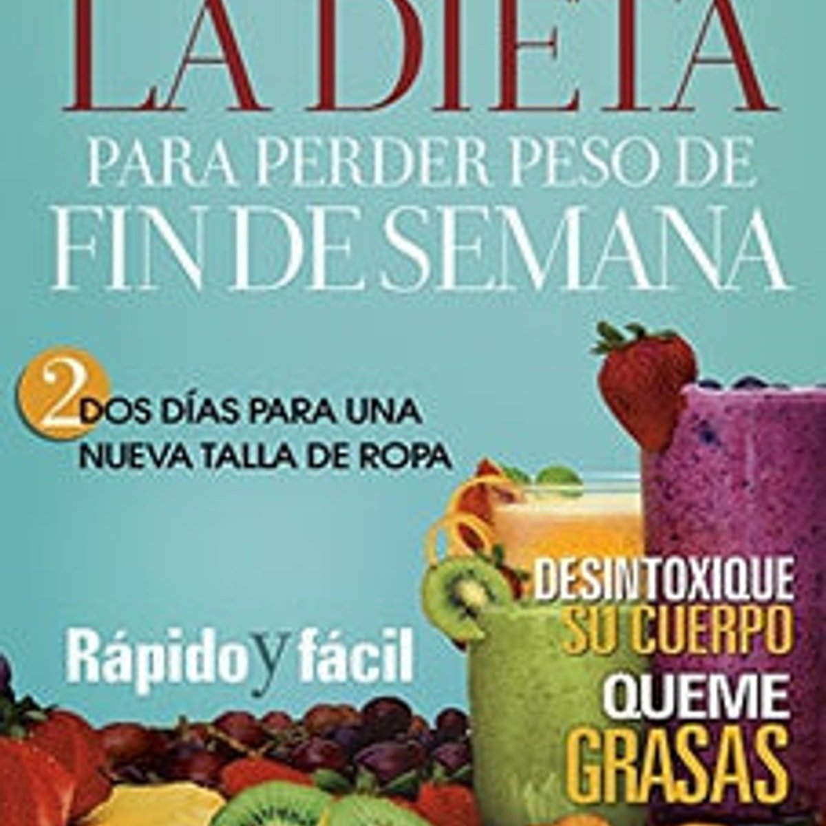 La Dieta para Perder Peso de Fin de Semana 2 La Dieta para Perder Peso de Fin de Semana - Image 2