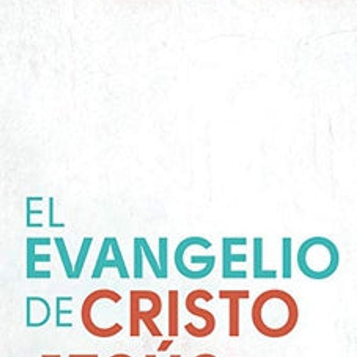 El Evangelio de Cristo Jesús 1 El Evangelio de Cristo Jesús