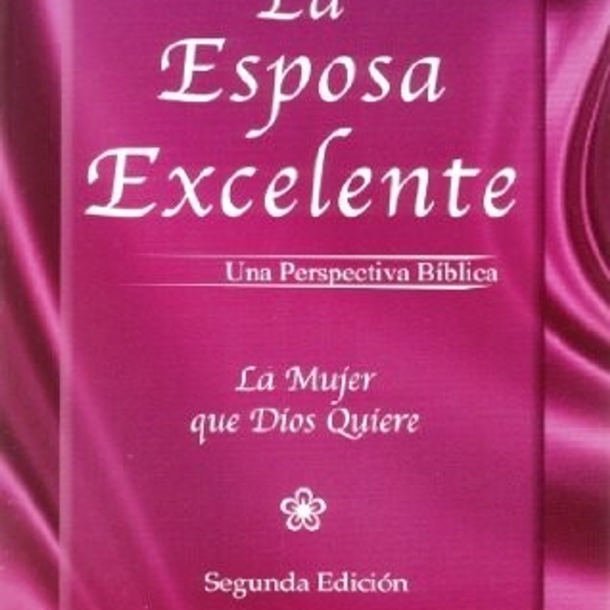 Esposa Excelente/Segunda Edicion 1 Esposa Excelente/Segunda Edicion