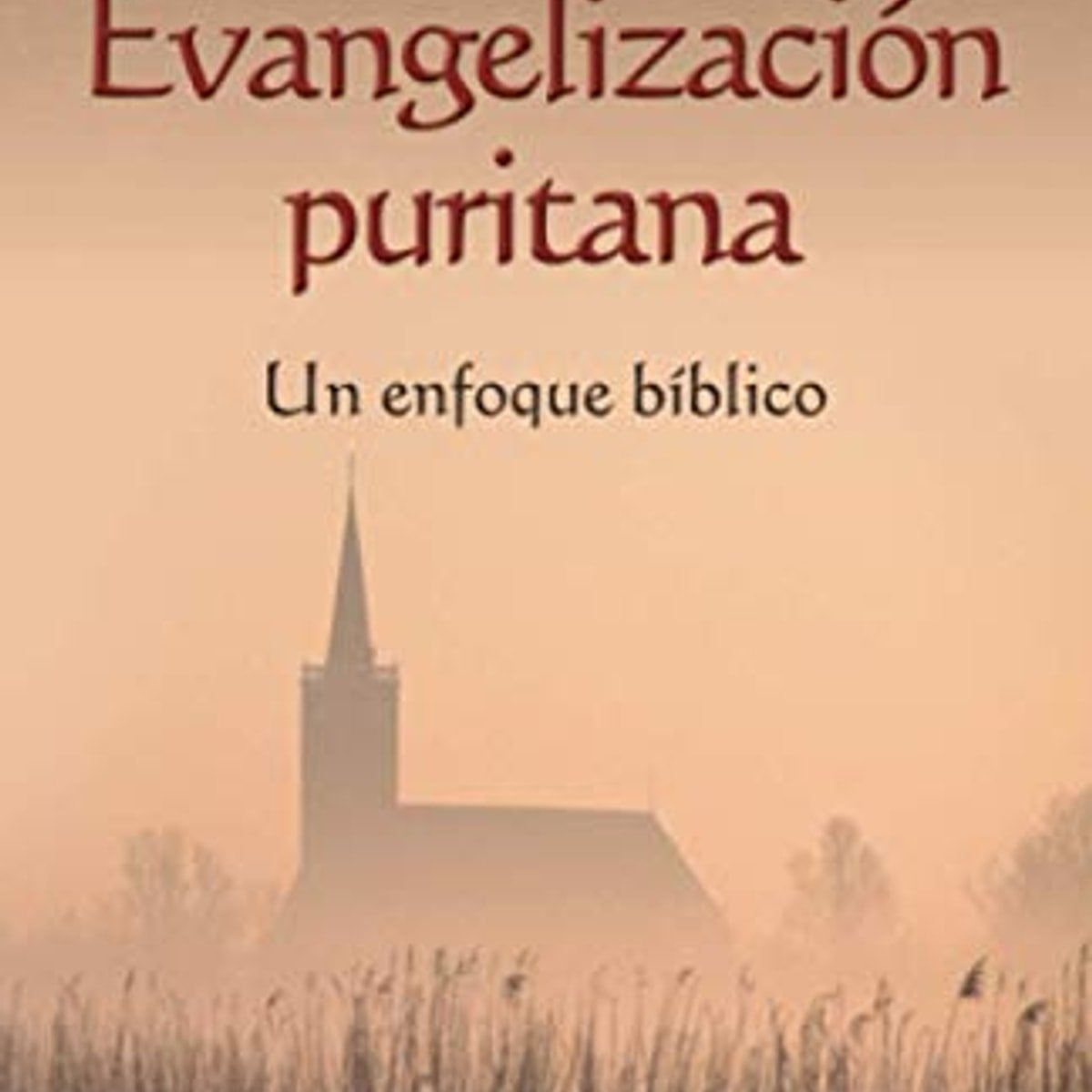 Evangelizacion Puritana 1 Evangelizacion Puritana