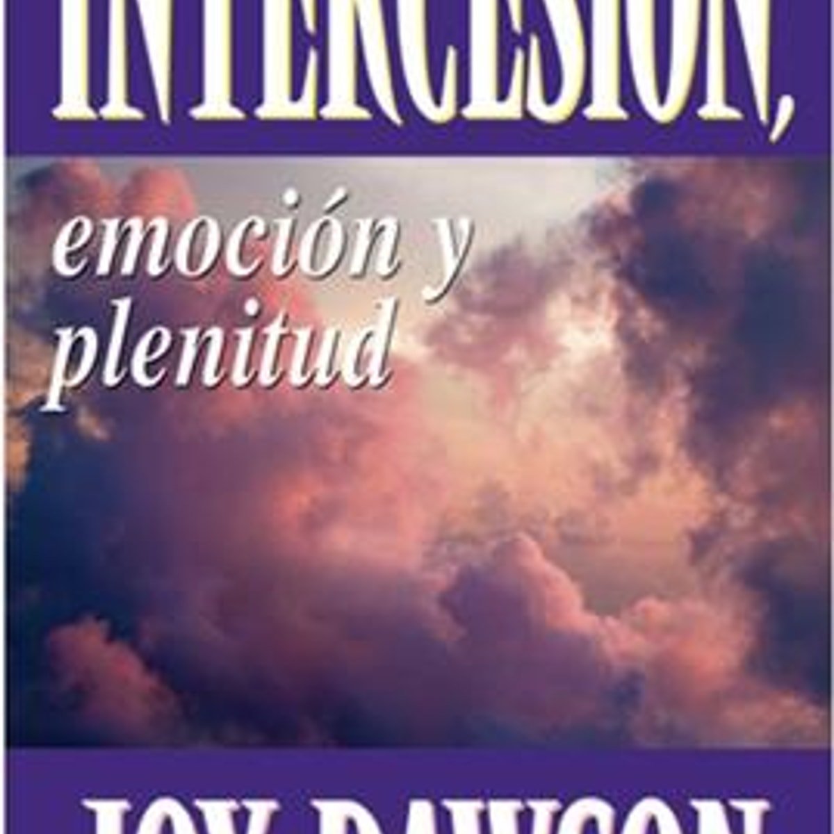 Intercesion Emocion Y Plenitud 1 Intercesion Emocion Y Plenitud
