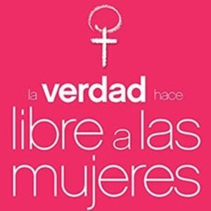 La Verdad Hace Libre a las Mujeres