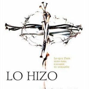 Lo Hizo Por Ti/Lo Que Dios Hizo Para Ganarse Tu Corazon