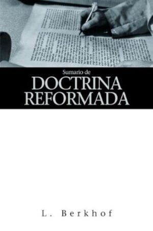 Sumario De Doctrina Reformada – L. Berkhof