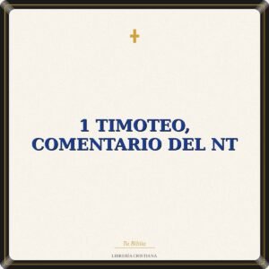 1 Timoteo, Comentario Del Nt