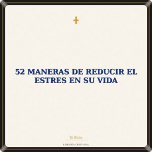 52 MANERAS DE REDUCIR EL ESTRES EN SU VIDA