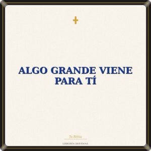 Algo Grande Viene Para Tí