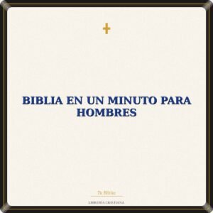 Biblia En Un Minuto Para Hombres