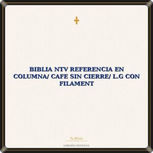 Biblia NTV Referencia En Columna/ Cafe Sin Cierre/ L.G con Filament