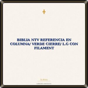 Biblia NTV Referencia En Columna/ Verde Cierre/ L.G con Filament