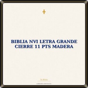 BIBLIA NVI LETRA GRANDE CIERRE 11 PTS MADERA
