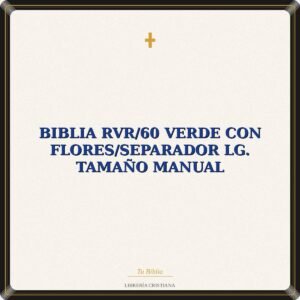Biblia RVR/60 Verde Con Flores/Separador LG. Tamaño Manual