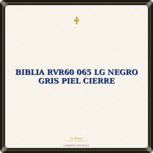 BIBLIA RVR60 065 LG NEGRO GRIS PIEL CIERRE