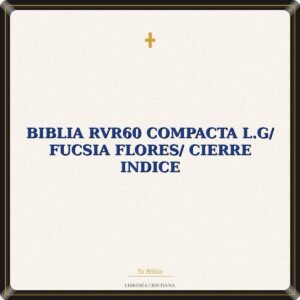 Biblia RVR60 Compacta L.G/ Fucsia Flores/ Cierre Indice