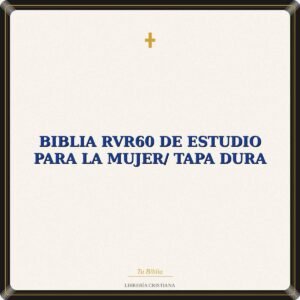 Biblia RVR60 De Estudio Para La Mujer/ Tapa Dura