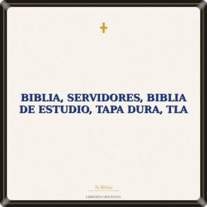 Biblia, Servidores, Biblia de Estudio, Tapa Dura, Tla