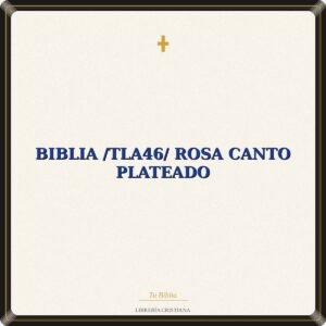 Biblia /TLA46/ Rosa Canto Plateado