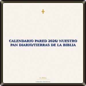 Calendario Pared 2026/ Nuestro Pan Diario/Tierras De La Biblia