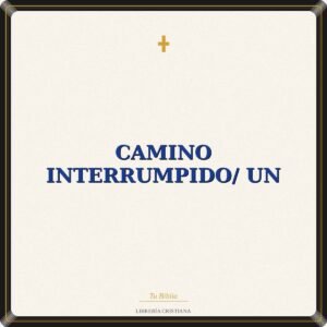 Camino Interrumpido/ Un