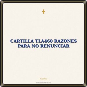 Cartilla TLA460 Razones Para No Renunciar