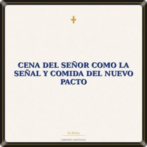 Cena Del Señor Como La Señal Y Comida Del Nuevo Pacto