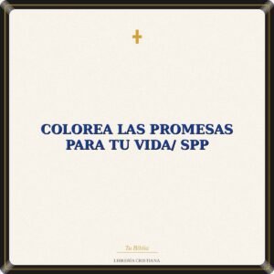 Colorea Las Promesas Para Tu Vida/ SPP