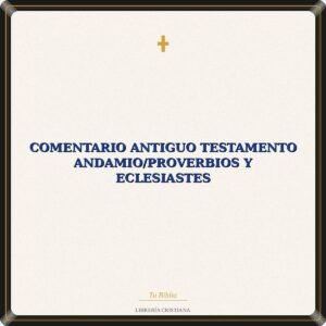 Comentario Antiguo Testamento Andamio/Proverbios Y Eclesiastes